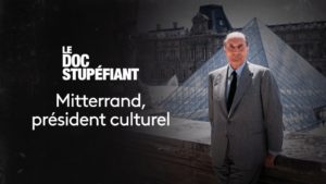 Lire la suite à propos de l’article Documentaire « François Mitterrand, Président culturel » – France.tv le doc stupéfiant