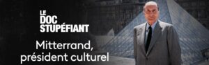 Lire la suite à propos de l’article Documentaire « François Mitterrand, Président culturel » – France.tv le doc stupéfiant